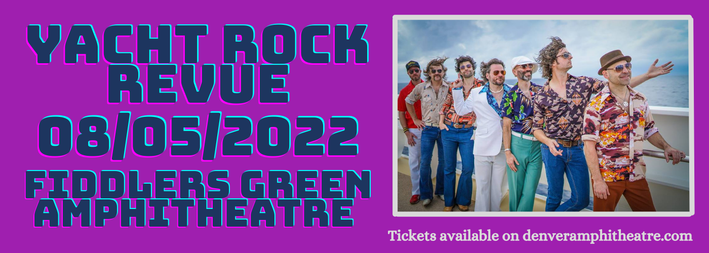 Yacht Rock Revue Tickets 5th August Fiddlers Green Amphitheatre
